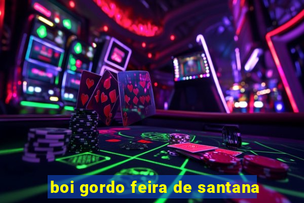 boi gordo feira de santana